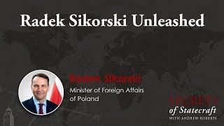 Radek Sikorski Unleashed | Andrew Roberts | Secrets of Statecraft