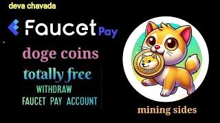 New faucet pay earning sides/dogecoins mining sides instant withdrawal