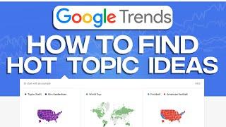 How To Use Google Trends To Find Hot Topic Ideas - 2024