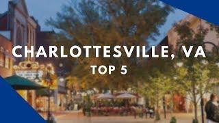 Top 5 In Charlottesville, Virginia