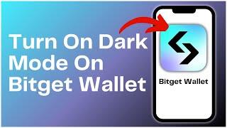 How To Turn On Dark Mode On Bitget Wallet 2024