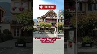 Post Hardermannli Hotel Interlaken West #interlaken switzerland aken#switzerland#shortsviral#shorts