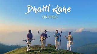 Twin Strings - Dhalti Rahe | Stripped. (Official Music Video)