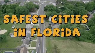 The 10 SAFEST CITIES To Live in Florida