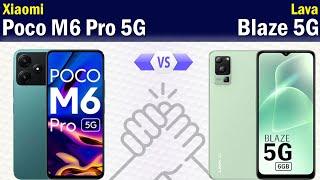 Poco M6 Pro 5G vs Lava Blaze 5G Full phone comparison