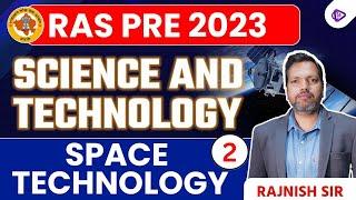 RAS Pre 2023 | RAS Pre Science and Technology | Space Technology Part-2 by Rajnish Sir | RAS 2023