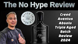 NEW CREED AVENTUS ABSOLU TRIPLE AGED REVIEW 2024 | THE HONEST NO HYPE FRAGRANCE REVIEW