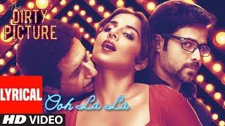 Lyrical : Ooh La La Song | The Dirty Picture | Vidya Balan, Naseeruddin Shah, Emraan Hashmi