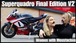 Ducati Superquadro Final Edition Panigale V2 ... & Women with Moustaches !!