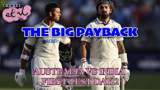 THE BIG PAYBACK: Australia Vs India 1st Test Day 2 Review