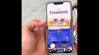 FreakyBob is calling