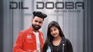 Dil Dooba || Official Trailer || Er Fazil Creation