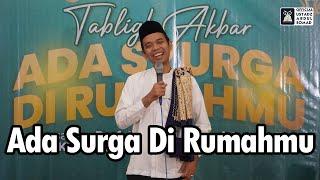 Ada Surga Di Rumahmu | Ustadz Abdul Somad
