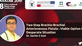 Two Step Brachio   Brachial Arteriovenous Fistula - Dr Sachin Soni AVATAR 2019