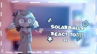 SOLARBALLS REACT TO !!! /2X SPEED !!1!1/angst/         ~🩵🪽