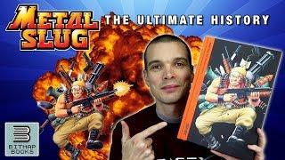 Metal Slug: The Ultimate History (Bitmap Books)