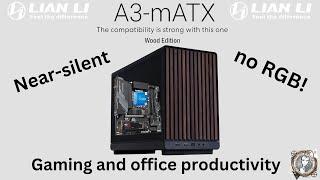 Gaming and office productivity PC build: Near-silent, no RGB!  #lianli #a3