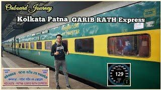 Onboard Kolkata Patna GARIB RATH Express journey VLOG *Kolkata To Patna Just Only ₹650/-*