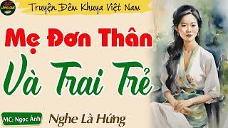 Truyện Ngắn Thầm Kín Ngủ Ngon - Mẹ Đơn Thân Và Trai Trẻ || Nghe Kể Chuyện Đêm Khuya