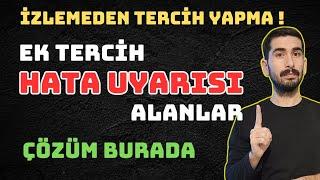 EK TERCİH HATA UYARISI ALANLAR (ÇÖZÜM VİDEOSU) | EK TERCİH NASIL YAPILIR ? EK TERCİH HATA VERİYOR