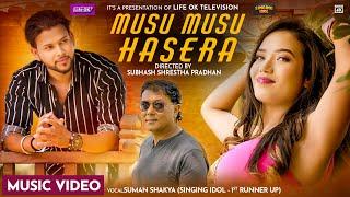 Musu Musu Hasera - Suman Shakya (1st Runner-Up, Singing Idol) || Anita Giri, Rajan Adhikari || MV