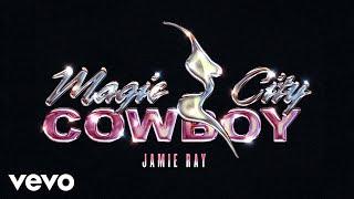 Jamie Ray - MAGIC CITY COWBOY (Official Audio)