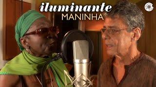 Áurea Martins | Maninha | Iluminante