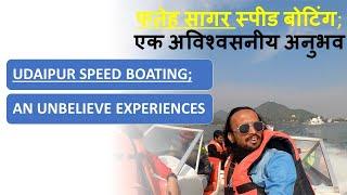 Speed Boat Udaipur India | Fateh Sagar lake Boating | Price and Timing | 4K Video