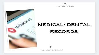 DENTAL RECORDS || MEDICAL RECORDS