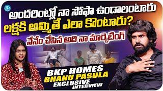 BKP Homes Bhanu Pasula Exclusive Interview | BKP Homes Bhanu | iDream Media