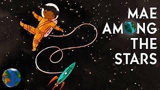 ‍ Mae Among the Stars  Kids Book Black History Month Mae Jemison Astronaut Read Aloud Story