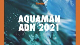 Aquaman ADN 2021 | Revista Triatlón