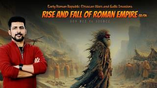 The Rise and Fall of the Roman Empire 02 | Etruscans and Gauls | Faisal Warraich