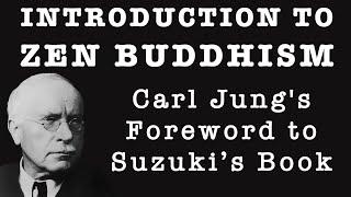 Carl Jung's Foreword to Suzuki's "Introduction to Zen Buddhism" (1939)