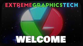 WELCOME EVERYONE TO EXTREME GRAPHICS TECH / WHO AM I AND WHAT IS THIS CHANNEL ABOUT