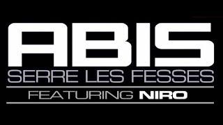 Abis Feat. Niro - Serre les fesses [AUDIO] (2014)