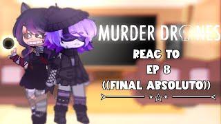 𝙈𝘿 𝙍𝙀𝘼𝘾𝙏 𝙏𝙊 𝙀𝙋 8‼️||murder drones|| gacha nox ||in my au||ft: V, Uzi, N J cyn, khan & nori