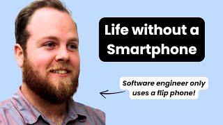Minimalism: Life without a Smartphone (Software Engineer)