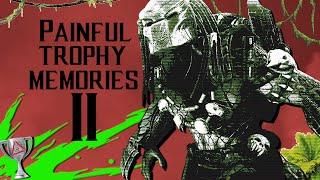 Painful Trophy Memories - Part 2!