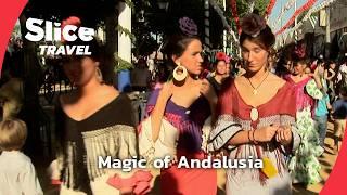 Andalusia: The Soul of Southern Spain | SLICE TRAVEL | FULL DOC