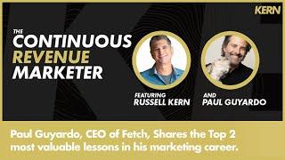 Paul Guyardo, CEO of Fetch, Shares the Top 2 most valuable lessons in his marketing career
