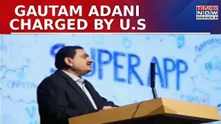 Gautam Adani and Executives Charged by U.S. in $265 Million Bribery Case Linked to Indian Projects