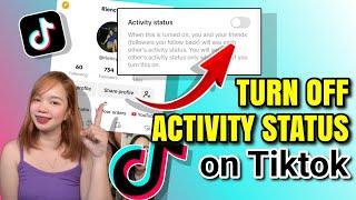 PAANO I-TURN OFF ANG ACTIVITY STATUS SA TIKTOK | Riencyll Cabile