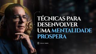 TUDO o que Você precisa para DESENVOLVER UMA MENTE PROSPERA | Paulo Vieira