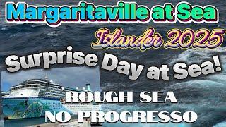 Rough surprise Sea day on the Margaritaville at Sea Islander!