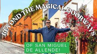 Beyond The Magical Doorways of San Miguel de Allende