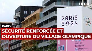 Paris 2024 : sécurité renforcée et ouverture du village olympique - RTBF Info