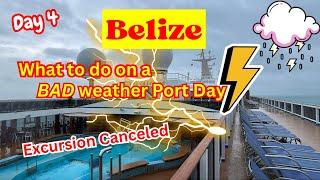 BELIZE -BAD Weather!!!! What to do if your EXCURSION is canceled. Carnival Legend Jan 2025