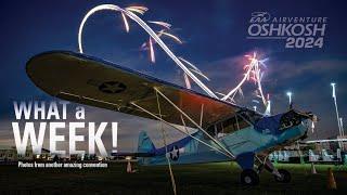 What a Week! | Recapping EAA AirVenture Oshkosh 2024