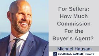 How Much Buyers Agent Commission Should I Pay to Sell My Home? || Michael Hausam